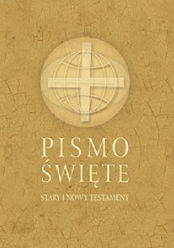 Pismo Święte Stary i Nowy Testament w przekładzie z języków oryginalnych tzw. Biblia Poznańska - Nieznany