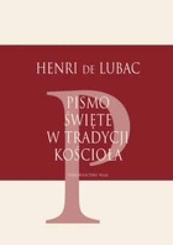 Pismo Święte w Tradycji Kościoła - Henri de Lubac