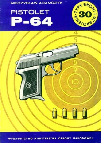 Pistolet P-64 - Mieczysław Adamczyk