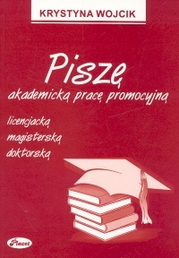 Piszę akademicką pracę promocyjną licencjacją magisterską doktorską - Wojcik Krystyna
