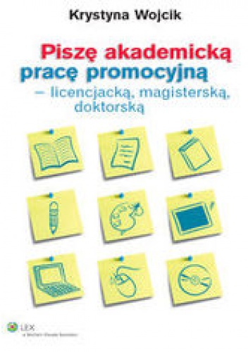 Piszę akademicką pracę promocyjną - licencjacką, magisterską, doktorską - Wojcik Krystyna