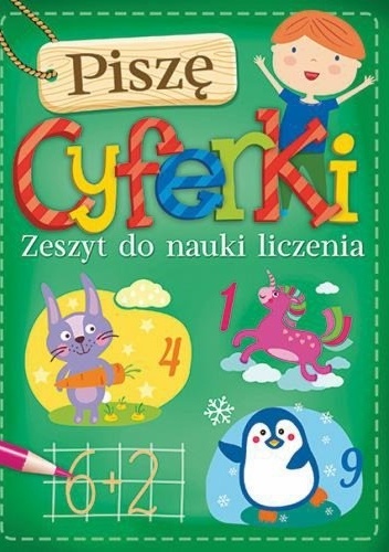 Piszę cyferki. Zeszyt do nauki liczenia - Joanna Myjak