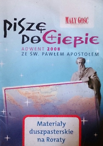 Piszę do Ciebie. Adwent 2008 ze św. Pawłem Apostołem