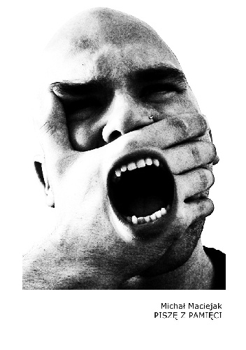 PISZĘ Z PAMIĘCI - Michał Maciejak