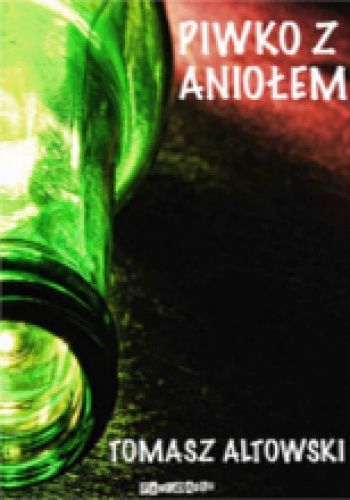 Piwko z aniołem - Tomasz Altowski