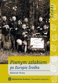 Piwnym szlakiem po Europie Środka - Aleksander Strojny