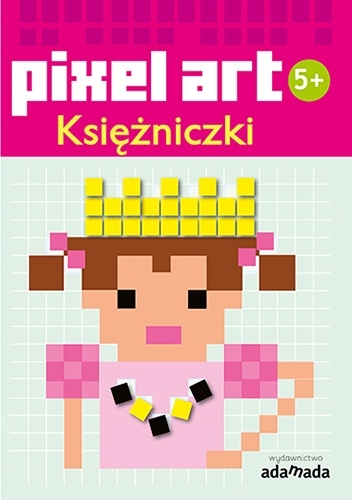 Pixel art. Księżniczki - praca zbiorowa