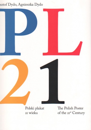 PL 21 Polski plakat 21 wieku - K. Dydo