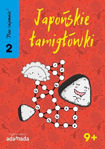 Plac Tajemnic 2. Japońskie łamigłówki 2. 9+ - Naoki Inaba
