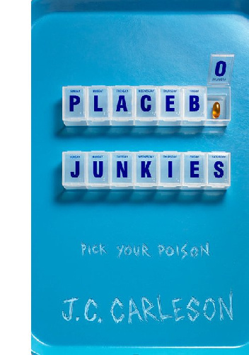 Placebo Junkies - J.C. Carleson