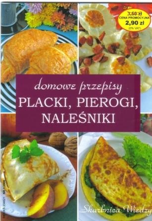 Placki, pierogi, naleśniki. Domowe przepisy