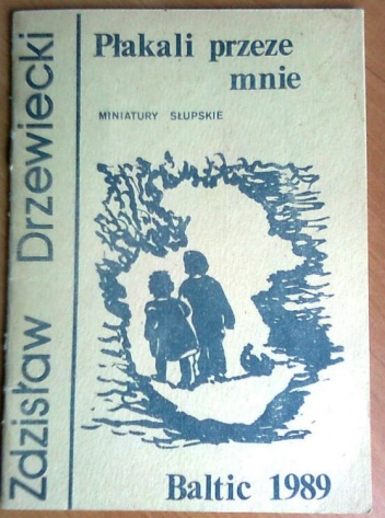 Płakali przeze mnie - Zdzisław Drzewiecki