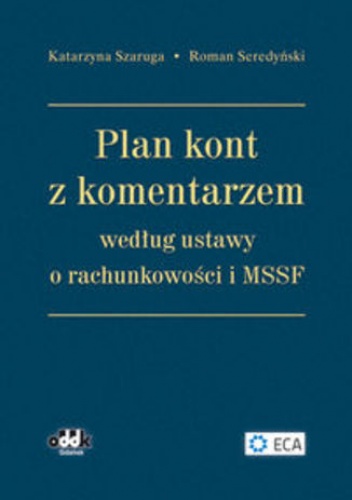 Plan kont z komentarzem według ustawy o rachunkowości i MSSF. RFK901 - Katarzyna Szaruga, Roman Seredyński