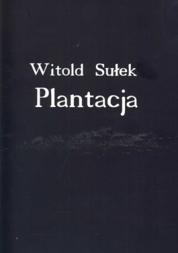 Plantacja - Witold Sułek