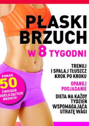 Płaski brzuch w 8 tygodni - praca zbiorowa