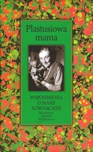 Plastusiowa mama. Wspomnienia o Marii Kownackiej - Mariola Pryzwan