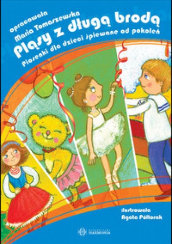 Pląsy z długą brodą. Piosenki dla dzieci śpiewane od pokoleń - Maria Tomaszewska