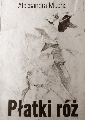 Płatki róż - Aleksandra Mucha