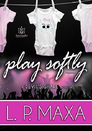 Play Softly - L.P. Maxa