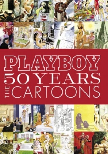 Playboy 50 Years the Cartoons - Michelle Urry, Hugh Hefner