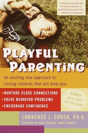 Playful Parenting - Lawrance J. Cohen