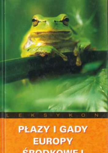 Płazy i gady Europy Środkowej - Josef Blab, Hannelore Vogel