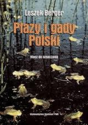 Płazy i gady Polski - Leszek Berger