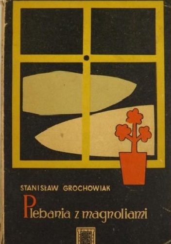 Plebania z magnoliami - Stanisław Grochowiak