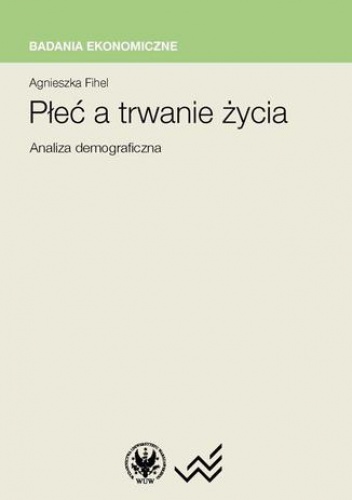 Płeć a trwanie życia. Analiza demograficzna - Fihel Agnieszka
