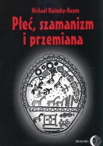 Płeć, szamanizm i przemiana - Michael Ripinsky-Naxon