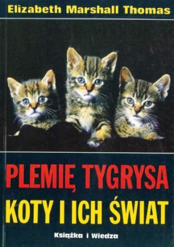 Plemię tygrysa. Koty i ich świat - Elizabeth Marshal Thomas