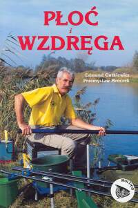 Płoć i wzdręga - Przemysław Mroczek, Edmund Gutkiewicz
