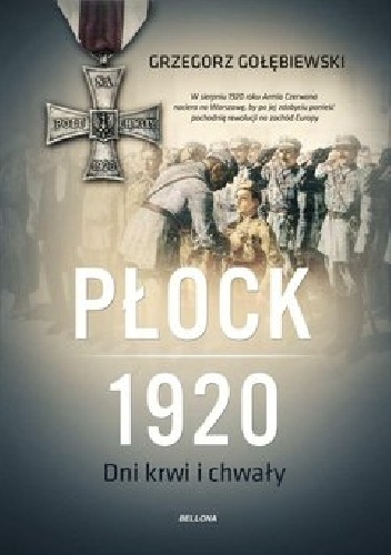 Płock 1920. Dni krwi i chwały - Grzegorz Gołębiewski