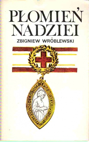 Płomień nadziei - Zbigniew Wróblewski