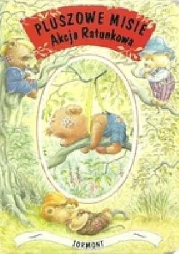 Pluszowe Misie. Akcja Ratunkowa - praca zbiorowa