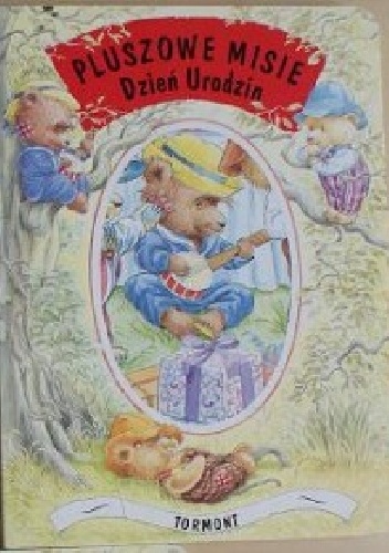 Pluszowe Misie. Dzień Urodzin - praca zbiorowa