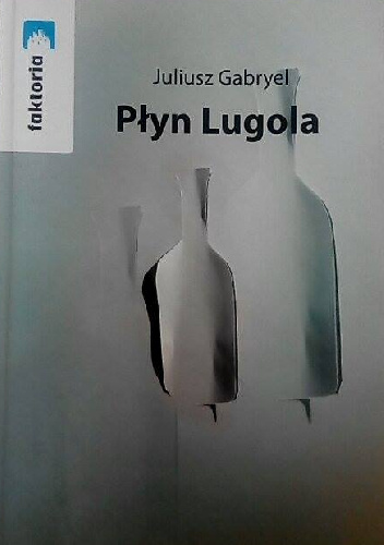 Płyn Lugola - Juliusz Gabryel