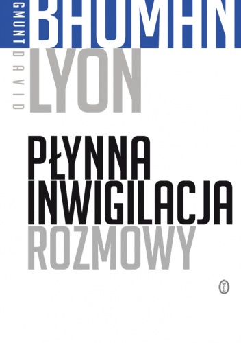 Płynna inwigilacja. Rozmowy - Zygmunt Bauman, David Lyon