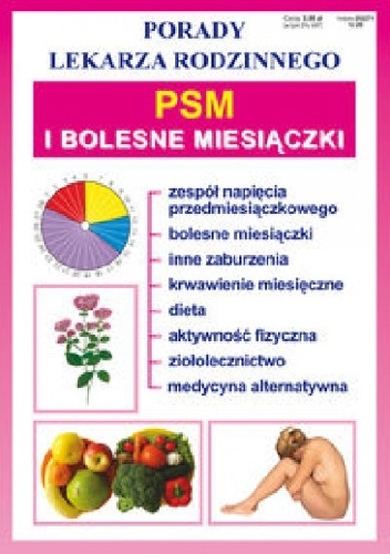 PMS i bolesne miesiączki. Porady lekarza rodzinnego - praca zbiorowa