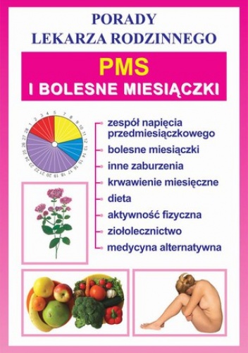 PMS i bolesne miesiączki - praca zbiorowa