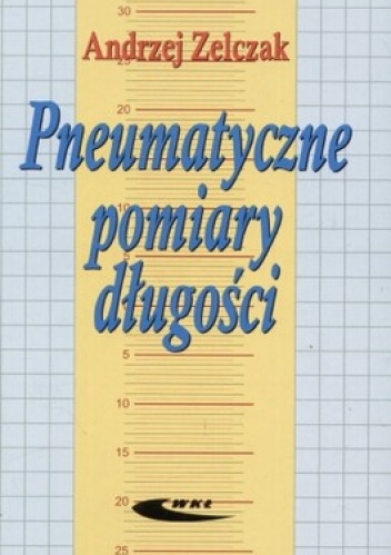 Pneumatyczne pomiary długości - Andrzej Zelczak