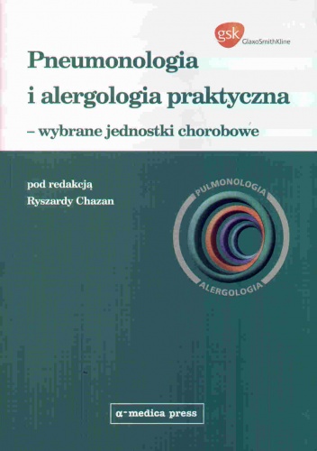 Pneumonologia i alergologia praktyczna - wybrane jednostki chorobowe - Ryszarda Chazan