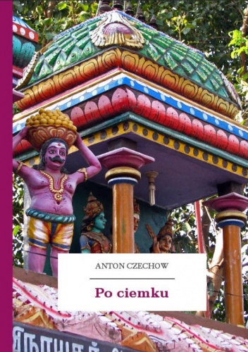 Po ciemku - Antoni Czechow