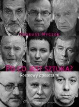 Po co jest sztuka? Rozmowy z pisarzami - Tadeusz Nyczek