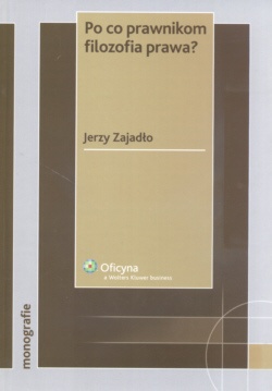 Po co prawnikom filozofia prawa? - Jerzy Zajadło