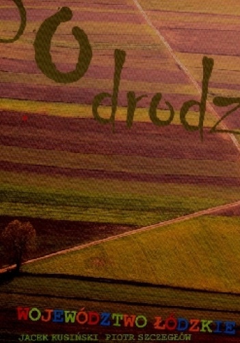 Po drodze - województwo łódzkie - Jacek Kusiński, Piotr Szczegłów