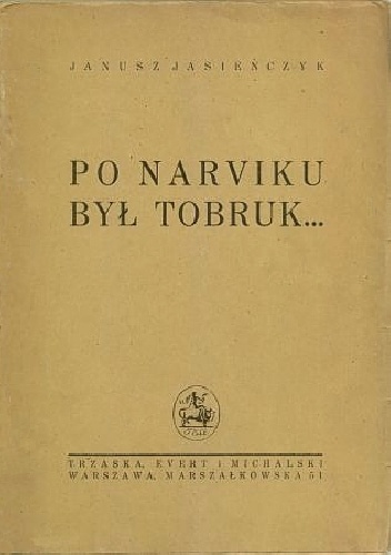 Po Narwiku Był Tobruk... - Janusz Poray-Biernacki