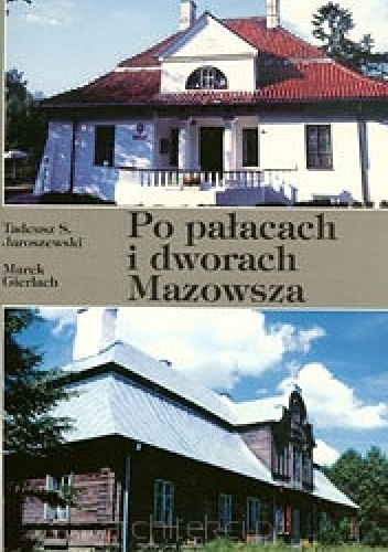 Po pałacach i dworach Mazowsza. Przewodnik część 3 - Tadeusz S. Jaroszewski, Waldemar Baraniewski
