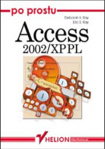 Po prostu Access 2002/XP PL - Deborah S. Ray, S. Ray Eric