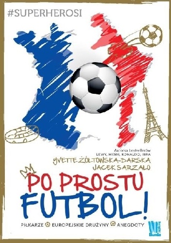 Po prostu futbol - Yvette Żółtowska-Darska